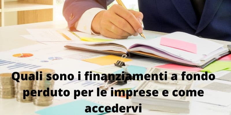 Migliori Finanziamenti A Fondo Perduto E Come Accedervi